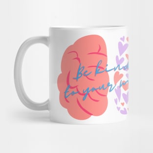 Be kind to your mind Mug